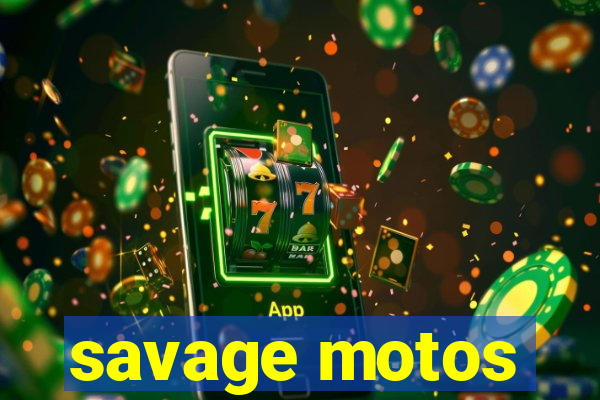 savage motos